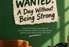 WANTED: A Day Without Being Strong